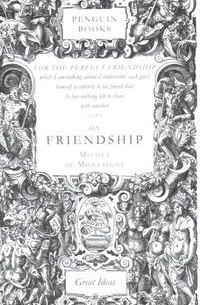 Michel de Montaigne - On Friendship (Penguin Classics Deluxe Edition)