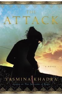 Yasmina Khadra - The Attack: Novel