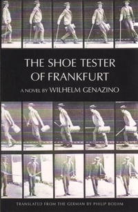 Wilhelm Genazino - The Shoe Tester of Frankfurt