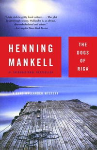 Henning Mankell - The Dogs of Riga