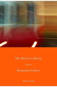 Бенджамин Леберт - The Bird Is a Raven