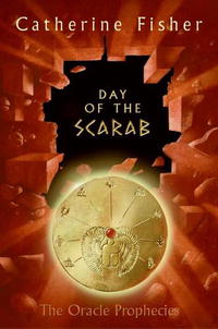 Catherine Fisher - Day of the Scarab