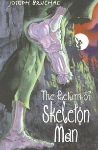 Джозеф Брухак - The Return of Skeleton Man