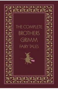 Brothers Grimm - The Complete Brothers Grimm Fairy Tales, Deluxe Edition (Literary Classics (Gramercy Books))