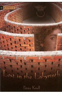 Patrice Kindl - Lost in the Labyrinth