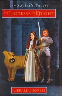 Джеральд Моррис - The Lioness and Her Knight (The Squire's Tales)