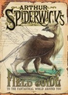 Holly Black - Arthur Spiderwick's Field Guide to the Fantastical World Around You