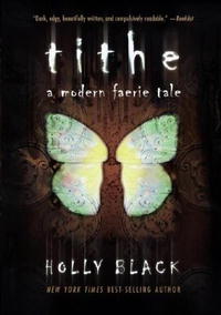 Holly Black - Tithe: A Modern Faerie Tale
