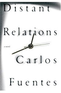 Carlos Fuentes - Distant Relations