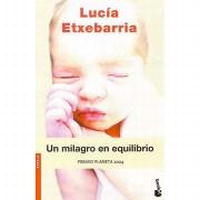 Lucia Etxebarria - Un Milagro En Equilibrio / A Miracle in Balance (Novela (Booket))