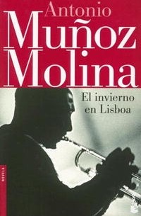 Antonio Muñoz Molina - El invierno en Lisboa