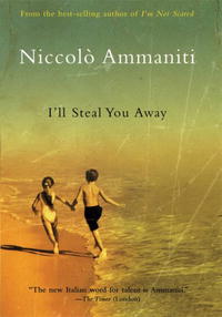 Niccolò Ammaniti - I'll Steal You Away