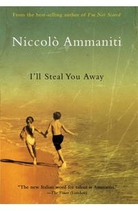 Niccolò Ammaniti - I'll Steal You Away