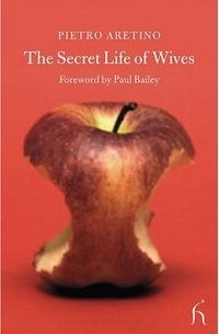 Pietro Aretino - The Secret Life of Wives