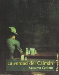 Массимо Карлотто - La verdad del Caiman