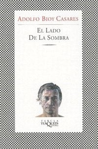 Адольфо Биой Касарес - El Lado de la Sombra