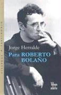 Хорхе Эрральде - Para Roberto Bolano (Coleccion Dorada)