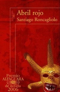 Santiago Roncagliolo - Abril rojo