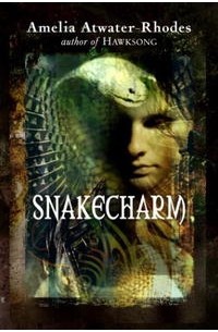 Амелия Этуотер-Роудс - Snakecharm: The Kiesha'ra: Volume II