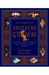 Jacob Grimm, Wilhelm Grimm - The Annotated Brothers Grimm