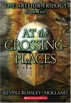 Kevin Crossley-Holland - At The Crossing Places