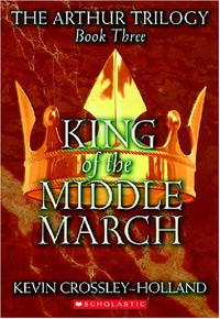 Kevin Crossley-Holland - King Of The Middle March