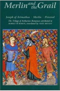 Robert de Boron - Merlin and the Grail: Joseph of Arimathea, Merlin, Perceval: The Trilogy of Arthurian Prose Romances attributed to Robert de Boron (Arthurian Studies)