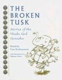 Ума Кришнасвами - The Broken Tusk: Stories of the Hindu God Ganesha