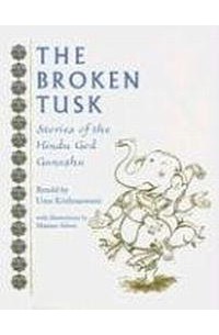 Ума Кришнасвами - The Broken Tusk: Stories of the Hindu God Ganesha
