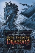 James A. Owen - Here, There Be Dragons