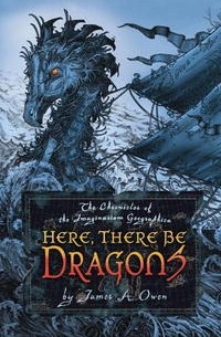 James A. Owen - Here, There Be Dragons