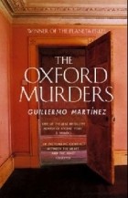 Guillermo Martinez - The Oxford Murders