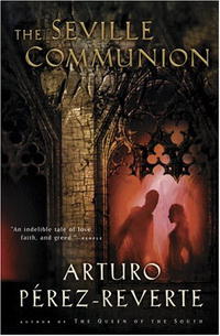 Arturo Perez-Reverte - The Seville Communion