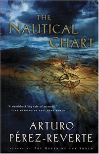 Arturo Perez-Reverte - The Nautical Chart
