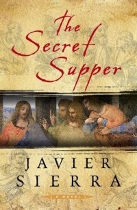 Javier Sierra - The Secret Supper