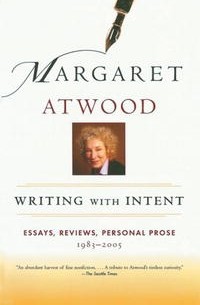Writing with Intent: Essays, Reviews, Personal Prose: 1983-2005
