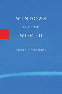 Frederic Beigbeder - Windows on the World