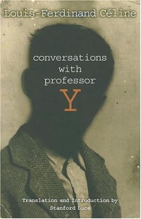Louis-Ferdinand Celine - Conversations With Professor Y