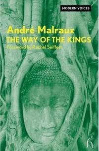 André Malraux - The Way of the Kings