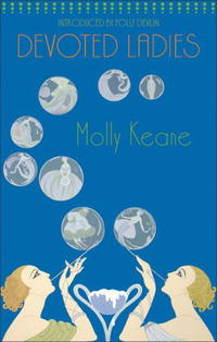 Molly Keane - Devoted Ladies