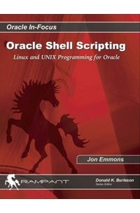 Jon Emmons - Oracle Shell Scripting: Linux and UNIX Programming for Oracle