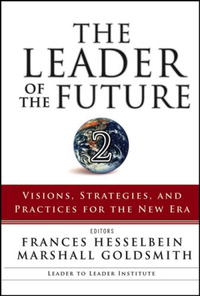  - The Leader of the Future 2: Visions, Strategies, and Practices for the New Era (J-B Leader to Leader Institute/PF Drucker Foundation)