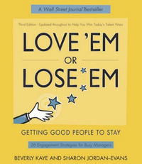  - Love 'Em or Lose 'Em: Getting Good People to Stay (3rd Edition)