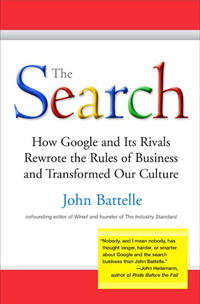 John Battelle - The Search: How Google and Its Rivals Rewrote the Rules of Business and Transformed Our Culture