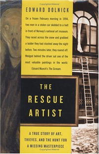 Edward Dolnick - The Rescue Artist: A True Story of Art, Thieves, and the Hunt for a Missing Masterpiece