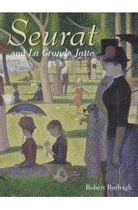 Robert Burleigh - Seurat and La Grande Jatte: Connecting the Dots