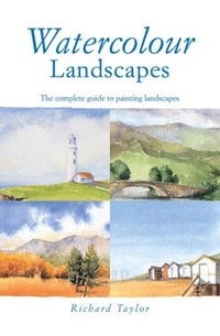  - Watercolor Landscapes: The Complete Guide to Painting Landscapes