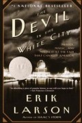 Erik Larson - The Devil in the White City
