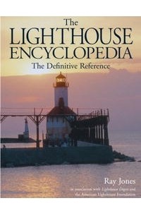Ray Jones - The Lighthouse Encyclopedia: The Definitive Reference