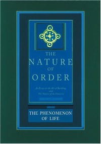 Кристофер Александер - The Phenomenon of Life: Nature of Order, Book 1: An Essay on the Art of Building and the Nature of the Universe (The Nature of Order)
